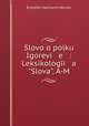 Slovo o polku Igorevi e : Leksikologi a "Slova", A-M, 
