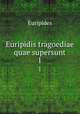 Euripidis tragoediae quae supersunt. 1, Euripides 