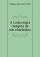 A corja negra (tosquia de um charlato), 