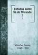 Estudos sobre Sa de Miranda . 1, Viterbo, Sousa, 1845-1910 