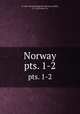 Norway. pts. 1-2, Gr. Brit. Naval Intelligence Division,Gullick, C. F. W. R,Aste, E. A 