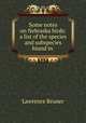 Some notes on Nebraska birds: a list of the species and subspecies found in ., Lawrence Bruner 
