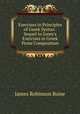 Exercises in Principles of Greek Syntax . Sequel to Jones`s Exercises in Greek Prose Composition, James Robinson Boise 