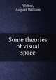 Some theories of visual space, Weber, August William 