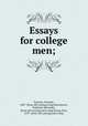 Essays for college men;, Foerster, Norman, 1887- [from old catalog] comp,Manchester, Frederick Alexander, [from old catalog] joint comp,Young, Karl, 1879- [from old catalog] joint comp 