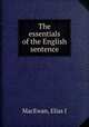 The essentials of the English sentence, MacEwan, Elias J 