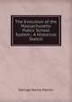 The Evolution of the Massachusetts Public School System.: A Historical Sketch, George Henry Martin 