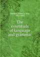 The essentials of language and grammar, Bartlett, Albert Le Roy, 1852-1934 