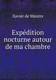 Expdition nocturne autour de ma chambre, Xavier de Maistre 