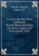 Cronica del Rey Dom Affomsso Hamrriques, primeiro rey destes regnos de Portuguall, 1505, 