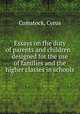 Essays on the duty of parents and children : designed for the use of families and the higher classes in schools, Comstock, Cyrus 