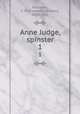 Anne Judge, spinster. 1, Robinson, F. W. (Frederick William), 1830-1901 