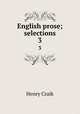 English prose; selections. 3, Craik Henry 