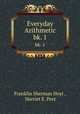 Everyday Arithmetic.. bk. 1, Franklin Sherman Hoyt , Harriet E. Peet 