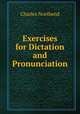 Exercises for Dictation and Pronunciation, Charles Northend 