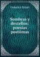 Sombras y destellos: poesas postmas, Federico Balart 