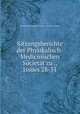 Sitzungsberichte der Physikalisch-Medicinischen Societt zu ., Issues 28-31, 