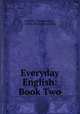 Everyday English: Book Two, Franklin Thomas Baker , Ashley Horace Thorndike 