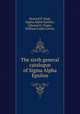 The sixth general catalogue of Sigma Alpha Epsilon, Howard P. Nash, Sigma Alpha Epsilon, Edward H. Virgin, William Collin Levere 