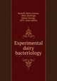 Experimental dairy bacteriology, Russell, Harry Luman, 1866-,Hastings, Edwin George, 1872- joint author 