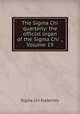 The Sigma Chi quarterly: the official organ of the Sigma Chi ., Volume 19, Sigma Chi Fraternity 