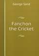 Fanchon the Cricket, George Sand 