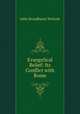 Evangelical Belief: Its Conflict with Rome, John Broadhurst Nichols 