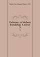 Delmore, or Modern friendship. A novel . 3, Roberts, Mrs. (Margaret Wade), d. 1813 