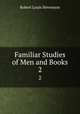 Familiar Studies of Men and Books. 2, Robert Louis Stevenson 