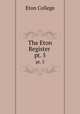 The Eton Register .. pt. 5, Eton College 