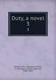 Duty, a novel. 3, Roberts, Mrs. (Margaret Wade), d. 1813,Opie, Amelia Alderson, 1769-1853 