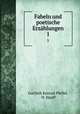 Fabeln und poetische Erzhlungen. Volume 1, Gottlieb Konrad Pfeffel, H. Hauff 