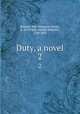 Duty, a novel. 2, Roberts, Mrs. (Margaret Wade), d. 1813,Opie, Amelia Alderson, 1769-1853 