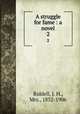 A struggle for fame : a novel. 2, Riddell, J. H., Mrs., 1832-1906 