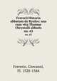 Ferrerii Historia abbatum de Kynlos: una cum vita Thomae Chrystalli abbatis. no. 63, Ferrerio, Giovanni, Fl. 1528-1544 