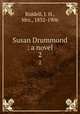 Susan Drummond : a novel. 2, Riddell, J. H., Mrs., 1832-1906 