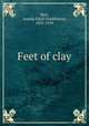 Feet of clay, Barr, Amelia Edith Huddleston, 1831-1919 