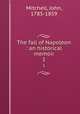 The fall of Napoleon : an historical memoir. 1, Mitchell, John, 1785-1859 