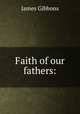 Faith of our fathers:, Gibbons James 