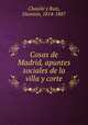 Cosas de Madrid, apuntes sociales de la villa y corte, 