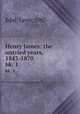 Henry James: the untried years, 1843-1870. bk. 1, Edel, Leon, 1907- 