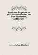 Etude sur les ponts en pierre remarquables par leur dcoration, antrieurs .. 3, Fernand de Dartein 