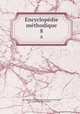 Encyclopdie mthodique. 8, Jean Baptiste Pierre Antoine de Monet de Lamarck, Jean Louis Marie Poiret 