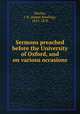 Sermons preached before the University of Oxford, and on various occasions, Mozley, J. B. (James Bowling), 1813-1878 
