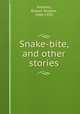 Snake-bite, and other stories, Hichens, Robert Smythe, 1864-1950 