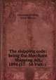 The shipping code: being the Merchant Shipping Act, 1894 (57 & 58 Vict. c ., Alexander Pulling, Great Britain 
