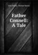 Father Connell: A Tale, John Banim, Michael Banim 