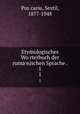 Etymologisches Worterbuch der rumanischen Sprache . 1. 1, 