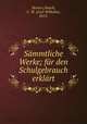 Smmtliche Werke; fr den Schulgebrauch erklrt, Horace,Nauck, C. W. (Carl Wilhelm), 1813- 
