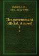The government official. A novel. 2, Riddell, J. H., Mrs., 1832-1906 